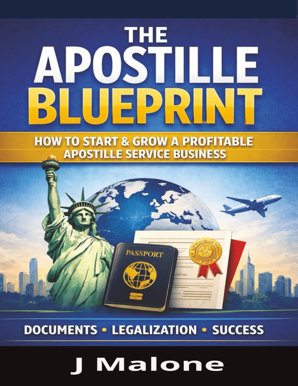 THE APOSTILLE BLUEPRINT: HOW TO START & GROW A PROFITABLE APOSTILLE SERVICE BUSINESS baixar o livro de graça