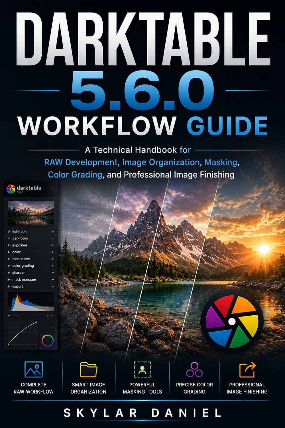 DARKTABLE 5.6.0 WORKFLOW GUIDE: A Technical Handbook for RAW Development, Image Organization, Masking, Color Grading, and Professional Image Finishing (English Edition) baixar o livro de graça