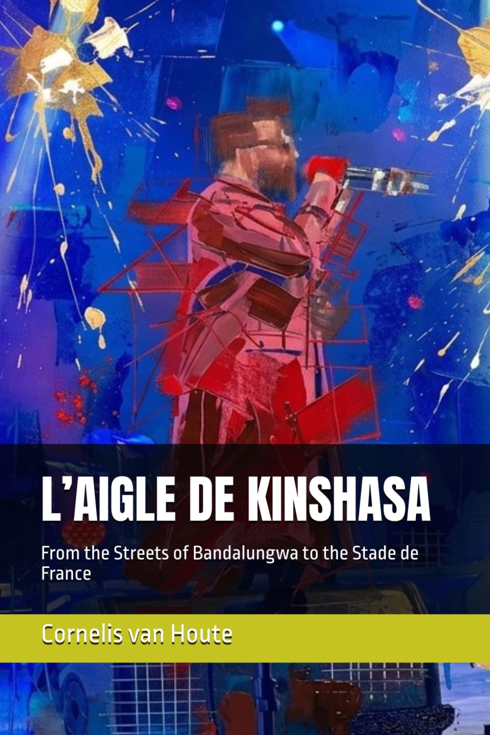 capítulo por capítulo baixar L’AIGLE DE KINSHASA: From the Streets of Bandalungwa to the Stade de France (Congo Chronicles Series)