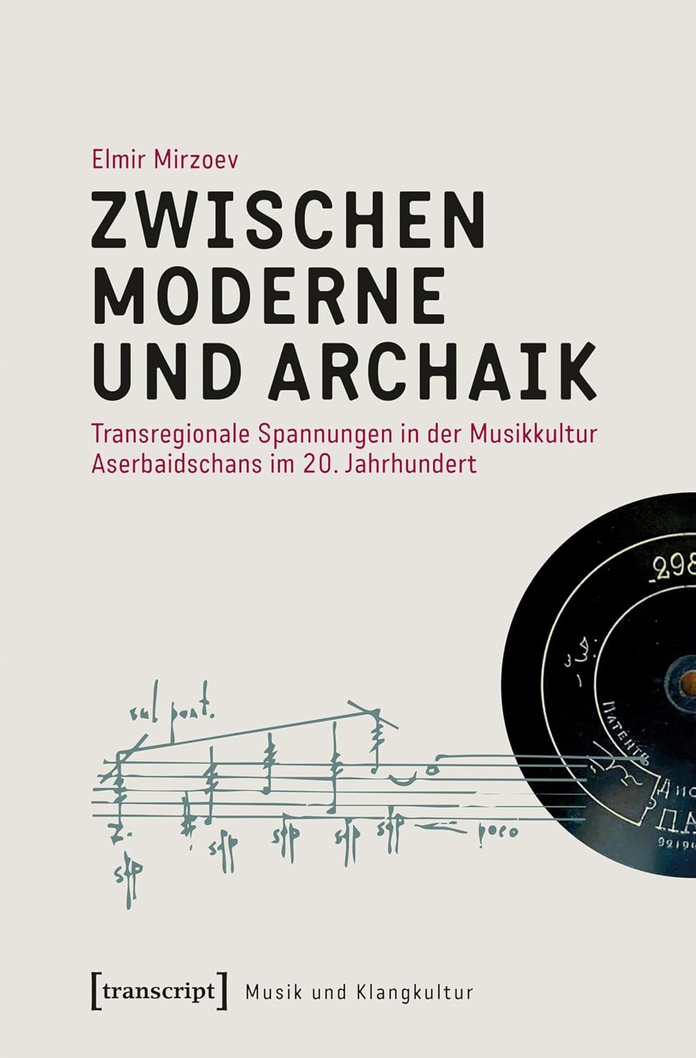 ler totalmente Zwischen Moderne und Archaik: Transregionale Spannungen in der Musikkultur Aserbaidschans im 20. Jahrhundert (Musik und Klangkultur 75) (German Edition)