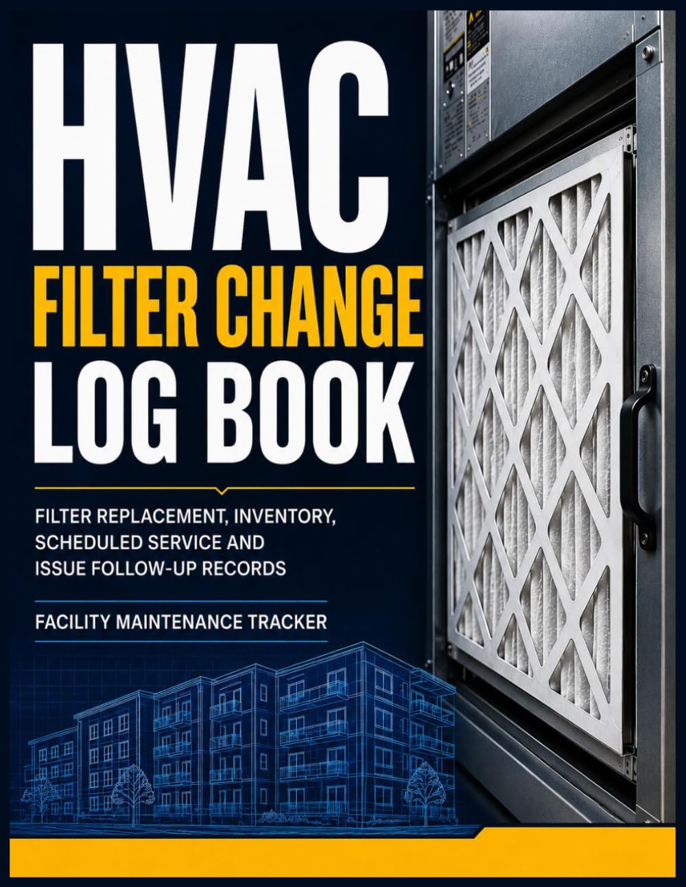 HVAC Filter Change Log Book: Filter Replacement, Inventory, Scheduled Service and Issue Follow-Up Records: Facility Maintenance Tracker for Multi-Unit... Maintenance Teams, and Service Providers baixar livro de graça