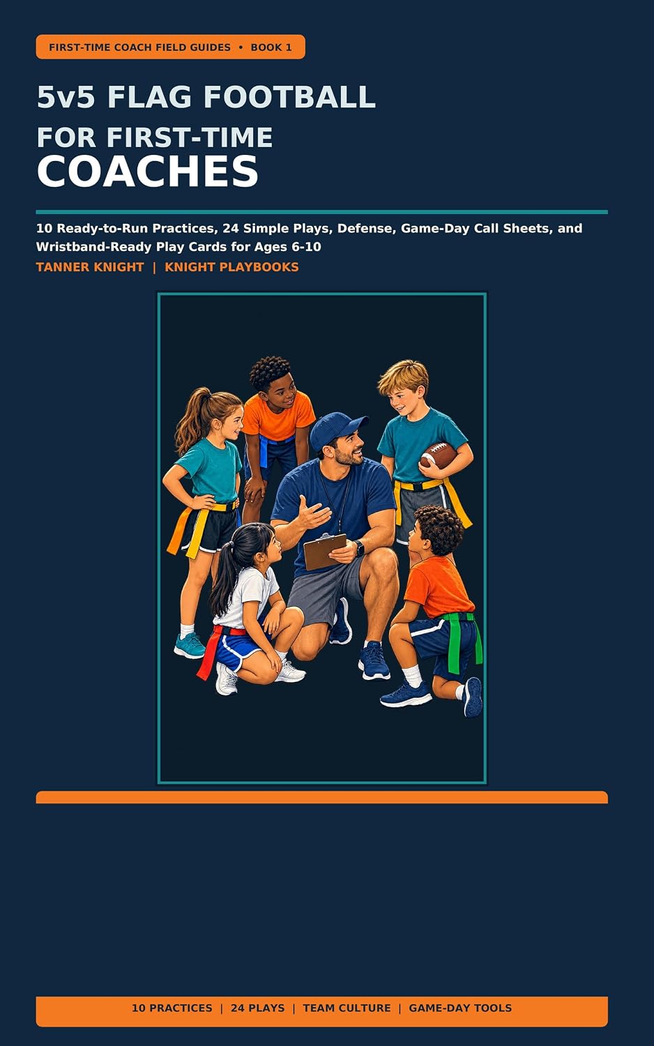 5v5 Flag Football for First-Time Coaches: 10 Ready-to-Run Practices, 24 Simple Plays, Defense, Game-Day Call Sheets, and Wristband-Ready Play Cards for... Coach Field Guides) (English Edition) baixar o livro de graça
