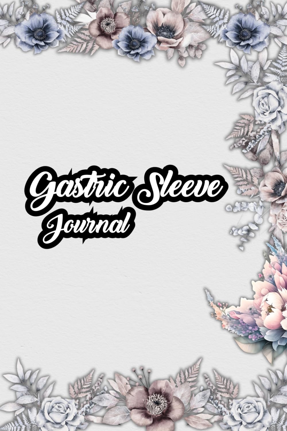 ler totalmente Gastric Sleeve Journal: Bariatric Surgery Planner with Food, Mood Tracker, Medication, Water Intake, Exercise and More, Women's Gastric Sleeve Gift, Complete Log Book