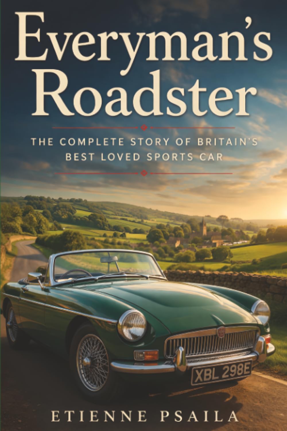 Everyman’s Roadster: The Complete Story of Britain’s Best Loved Sports Car baixar o livro de graça