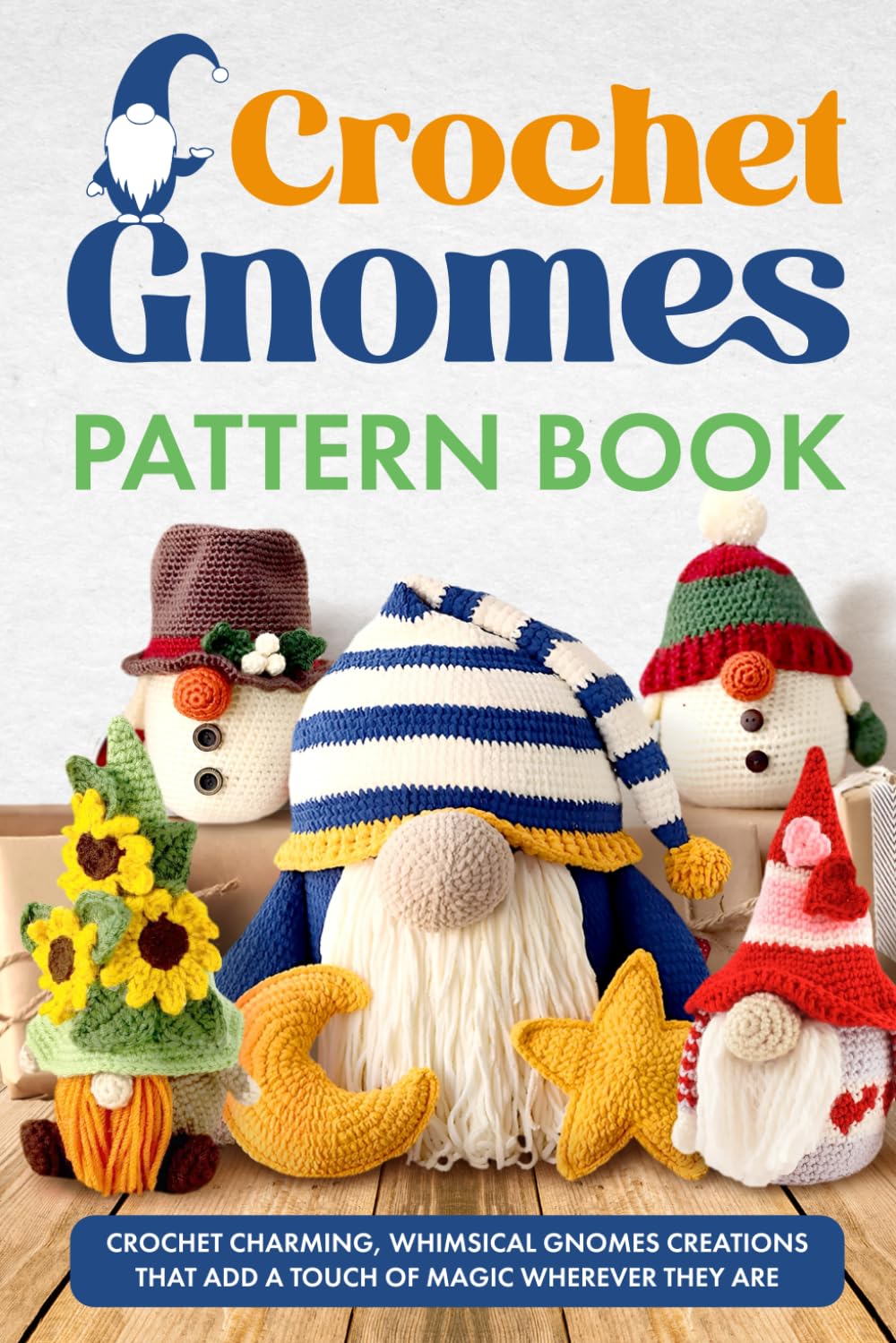 Crochet Gnomes Pattern Book: Crochet Charming, Whimsical Gnomes Creations: Crochet Gnome Patterns & Brimming With Inspiration baixar livro de graça