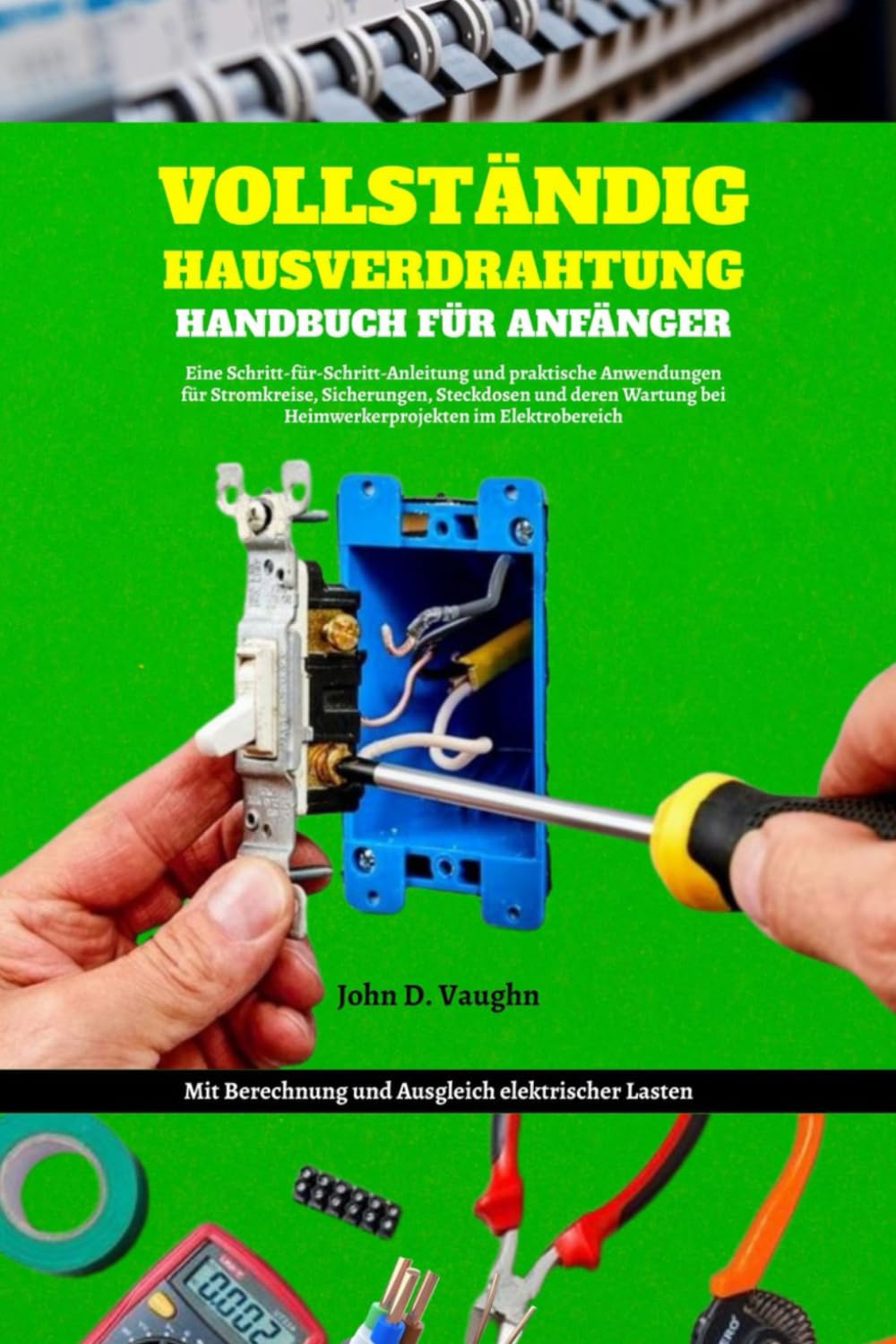 ler totalmente Vollständig Hausverdrahtung Handbuch Für Anfänger: Eine Schritt-für-Schritt-Anleitung und praktische Anwendungen für Stromkreise, Sicherungen,... | Berechnungen der elektrischen Last