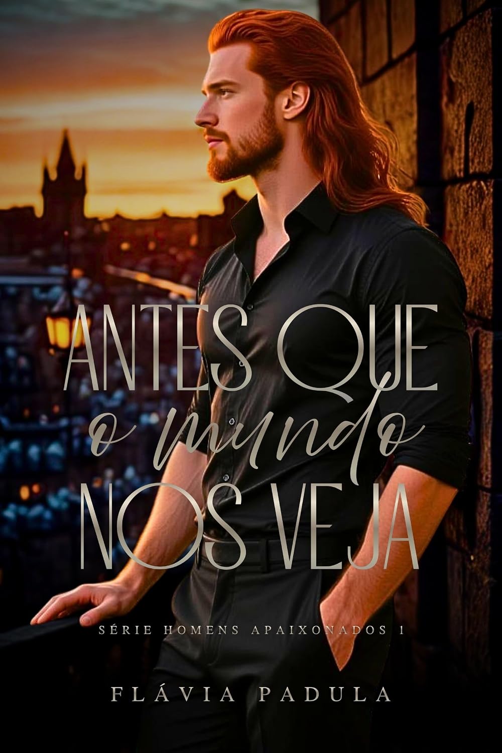 Antes que o Mundo nos veja (Homens Apaixonados Livro 1) baixar livro de graça