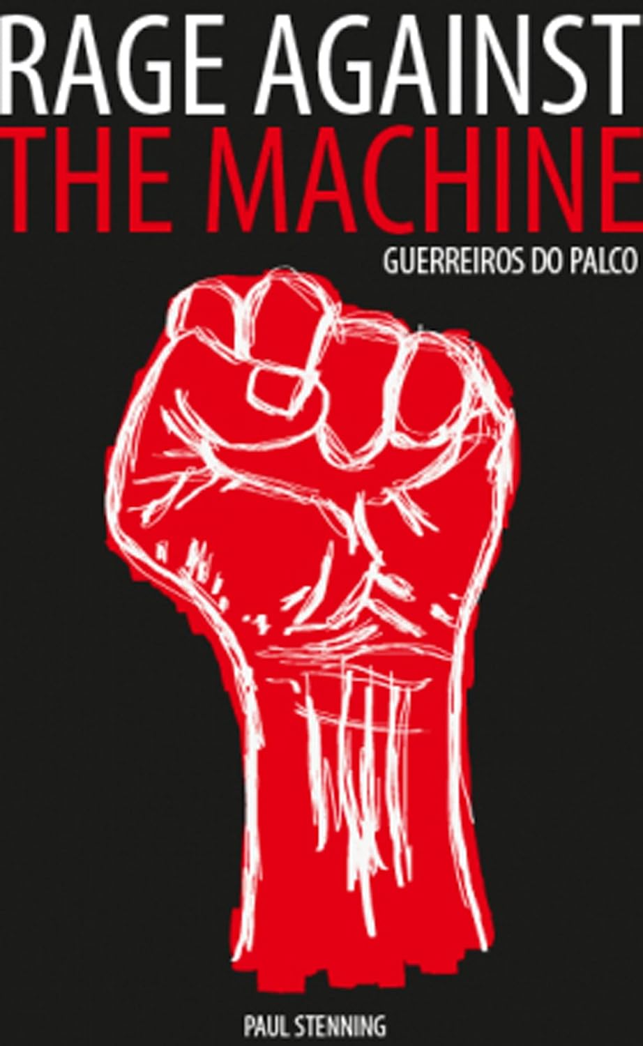 Rage Against the Machine. Guereiros do Palco baixar o livro de graça