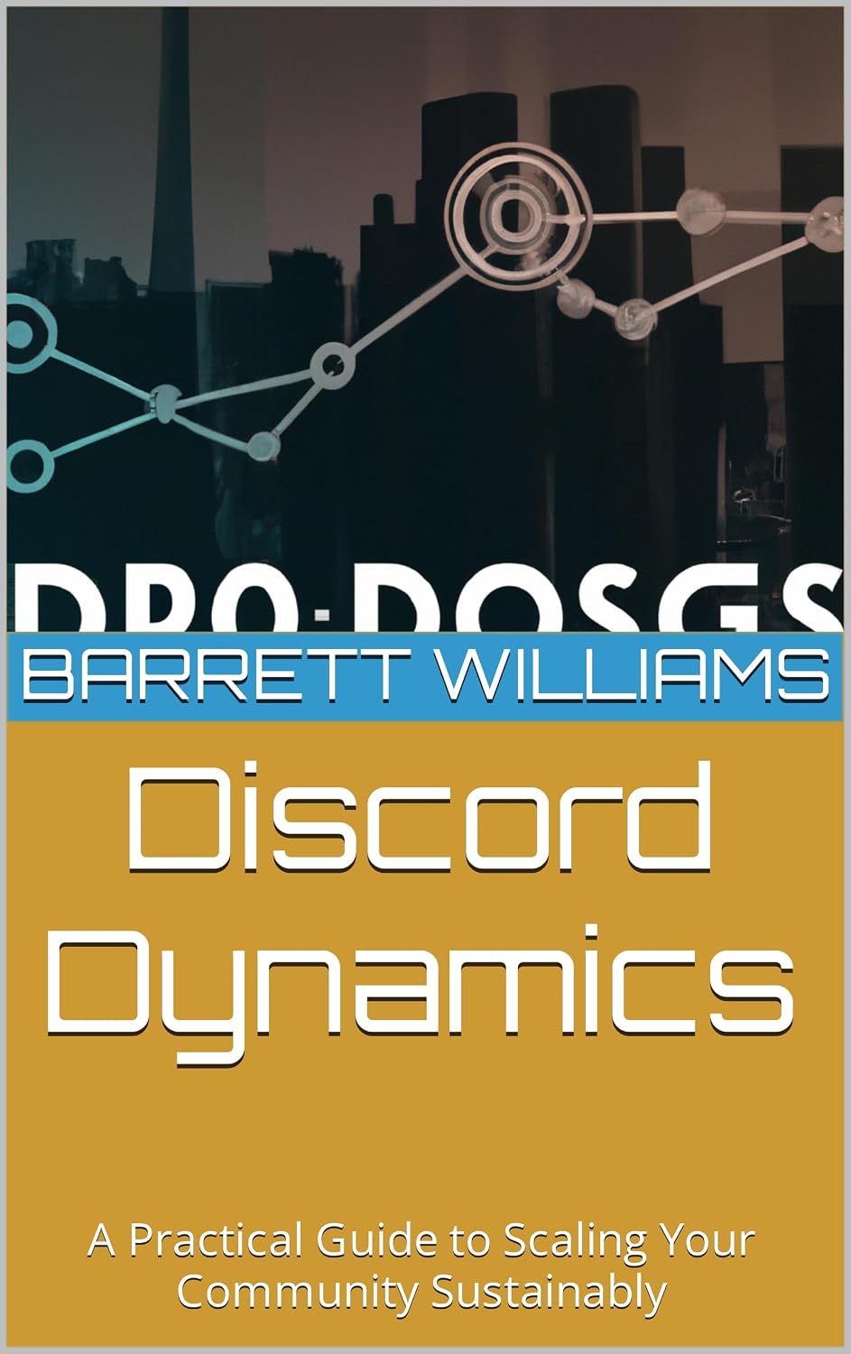 Discord Dynamics: A Practical Guide to Scaling Your Community Sustainably (Discord Domination: Building and Profiting from Thriving Communities) (English Edition) baixar livro de graça