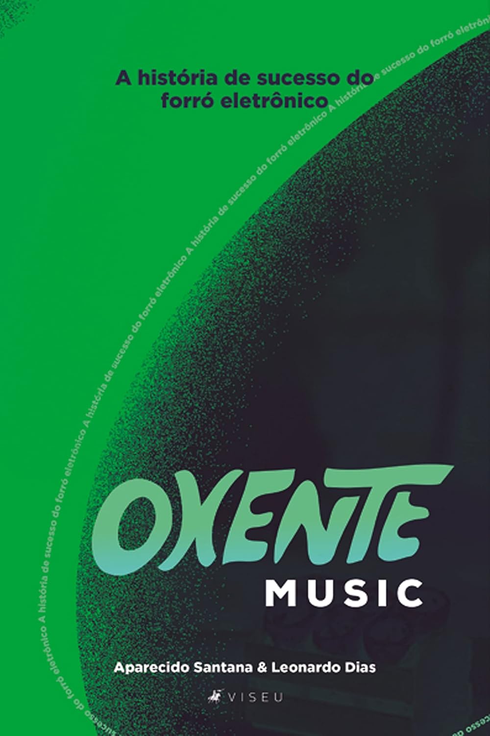 Oxente music: a história de sucesso do forró eletrônico