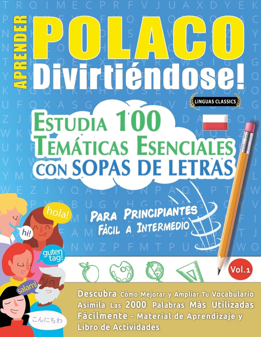 Aprender Polaco Divirtiéndose! - Para Principiantes: Fácil a Intermedio - Estudia 100 Temáticas Esenciales Con Sopas de Letras - Vol.1