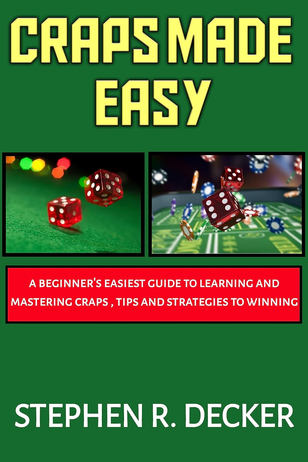CRAPS MADE EASY: a beginner's easiest guide to learning and mastering craps, tips and strategies to winning (English Edition) baixar livro de graça