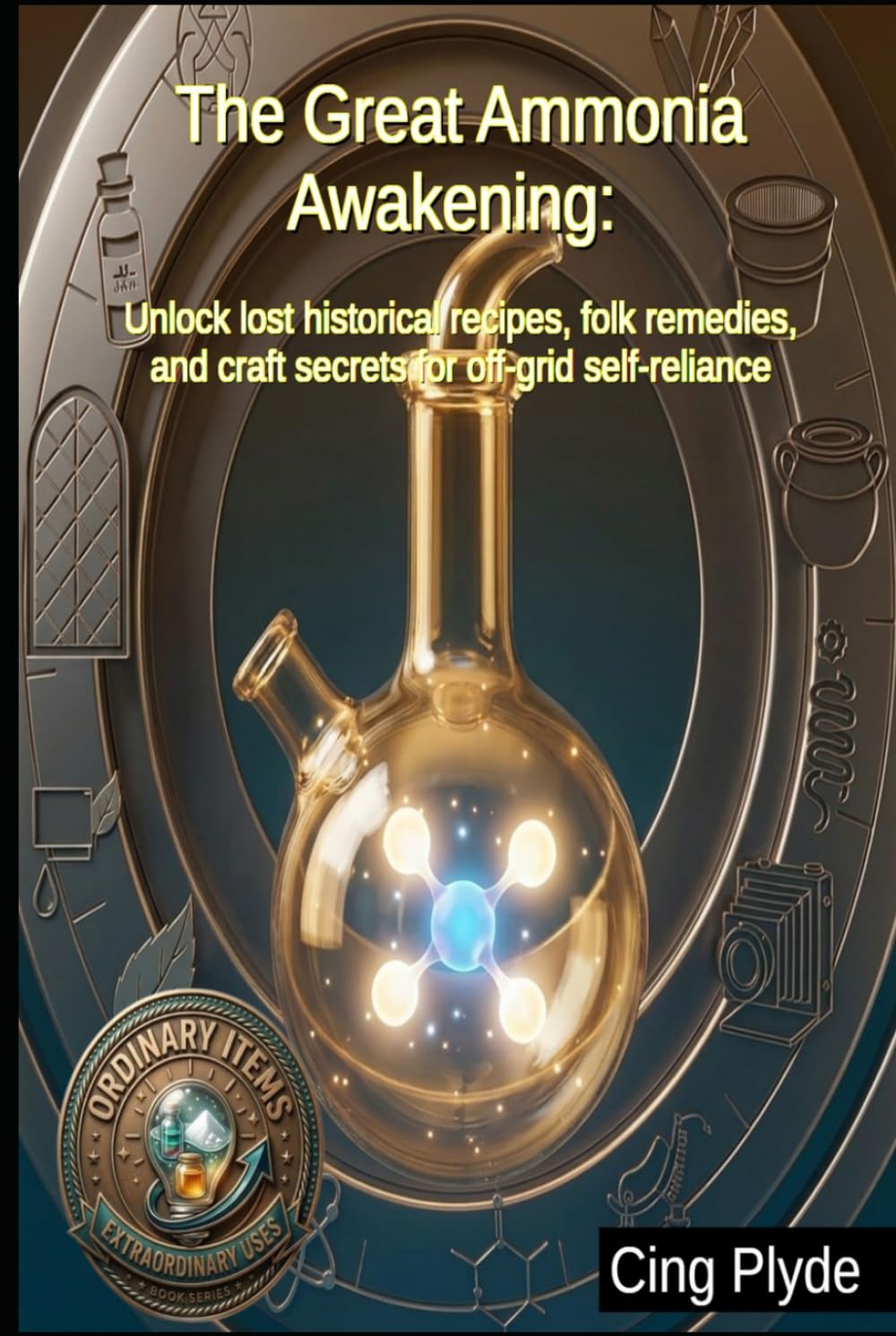 ler totalmente The Great Ammonia Awakening: Unlock lost historical recipes, folk remedies, and craft secrets for off-grid self-reliance (Ordinary Items, Extraordinary Uses)