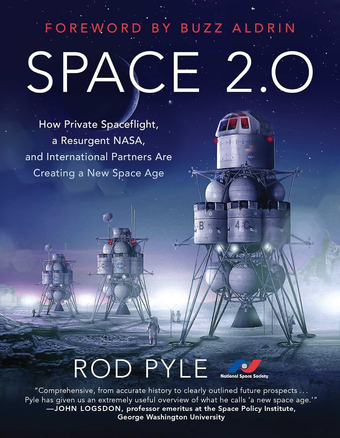 Space 2.0: How Private Spaceflight, a Resurgent Nasa, and International Partners Are Creating a New Space Age