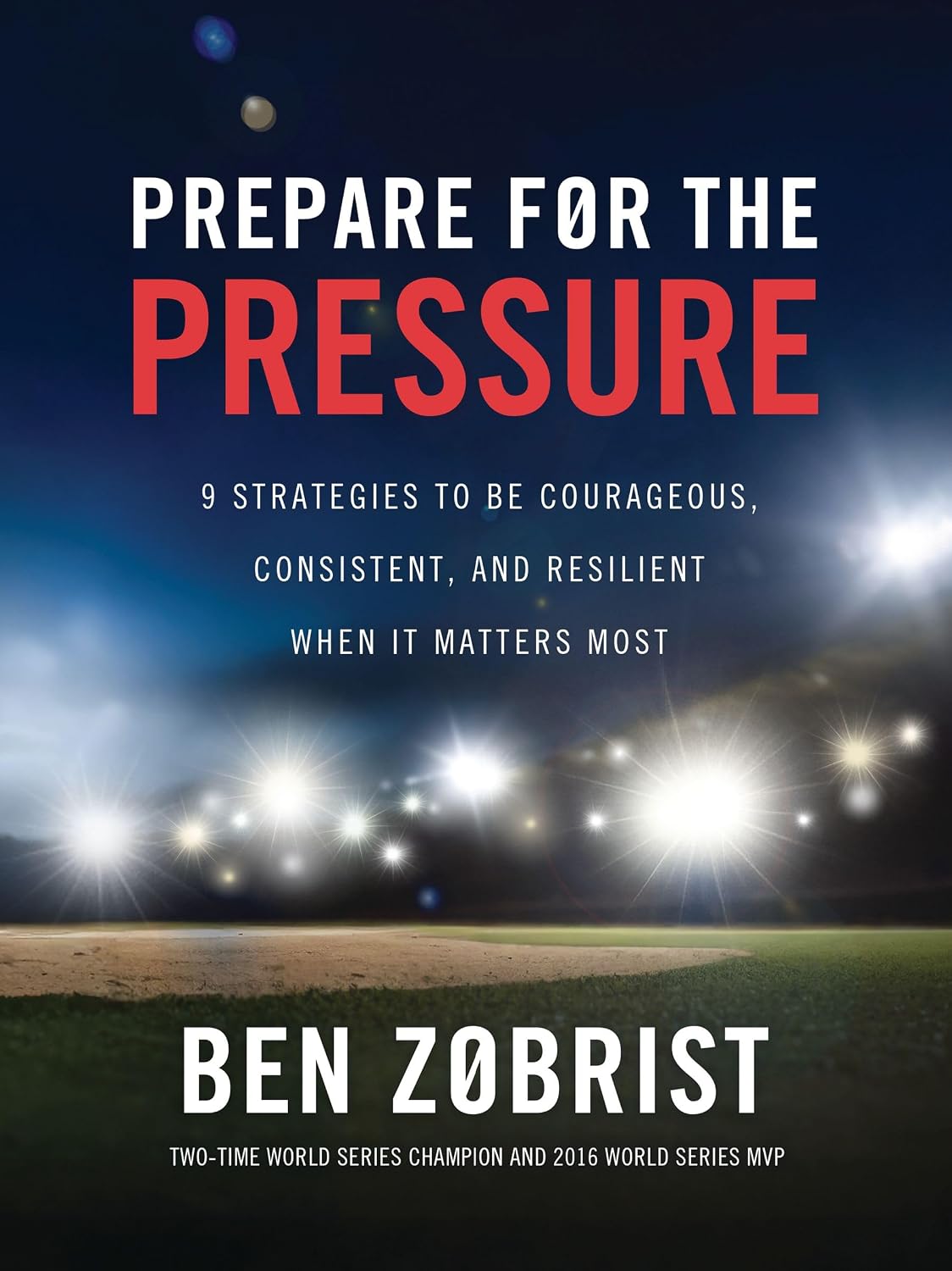 Prepare for the Pressure: 9 Strategies to be Courageous, Consistent, and Resilient When It Matters Most (English Edition) baixar o livro de graça