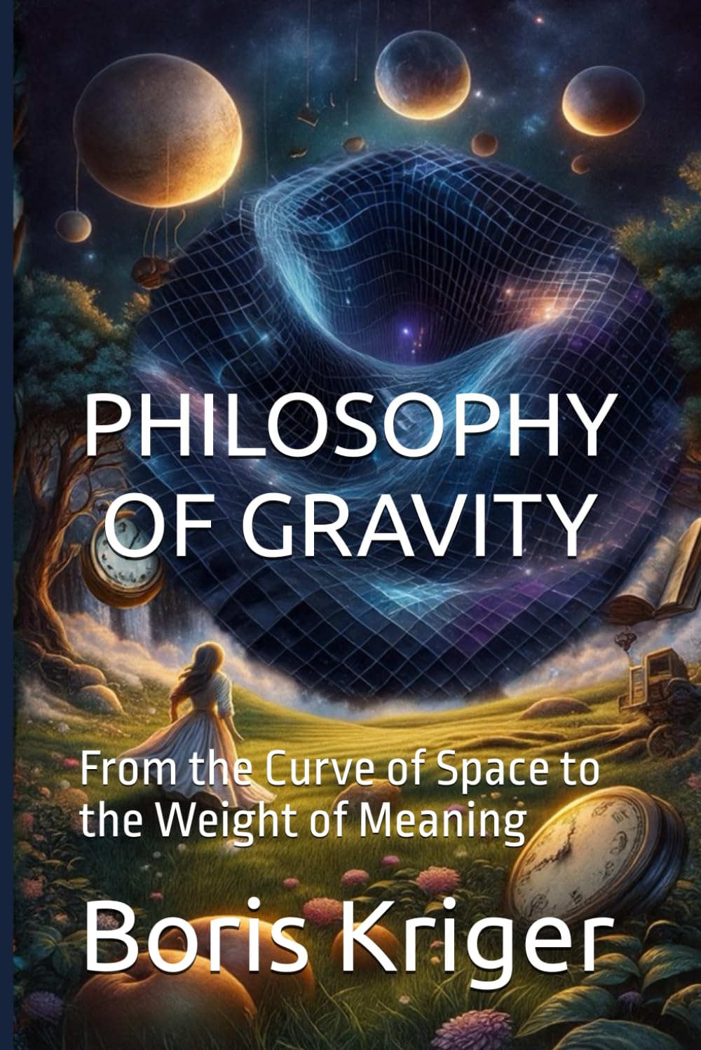 Philosophy of Gravity: From the Curve of Space to the Weight of Meaning
