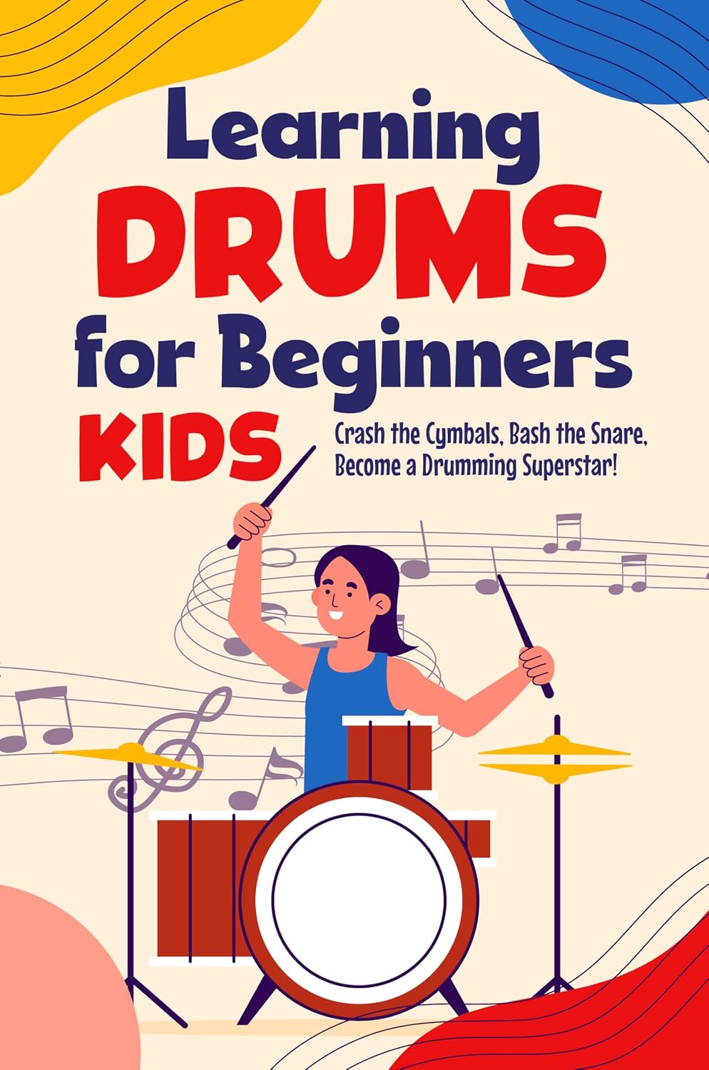 capítulo por capítulo baixar Learning Drums for Beginners Kids: Crash the Cymbals, Bash the Snare, Become a Drumming Superstar! (English Edition)