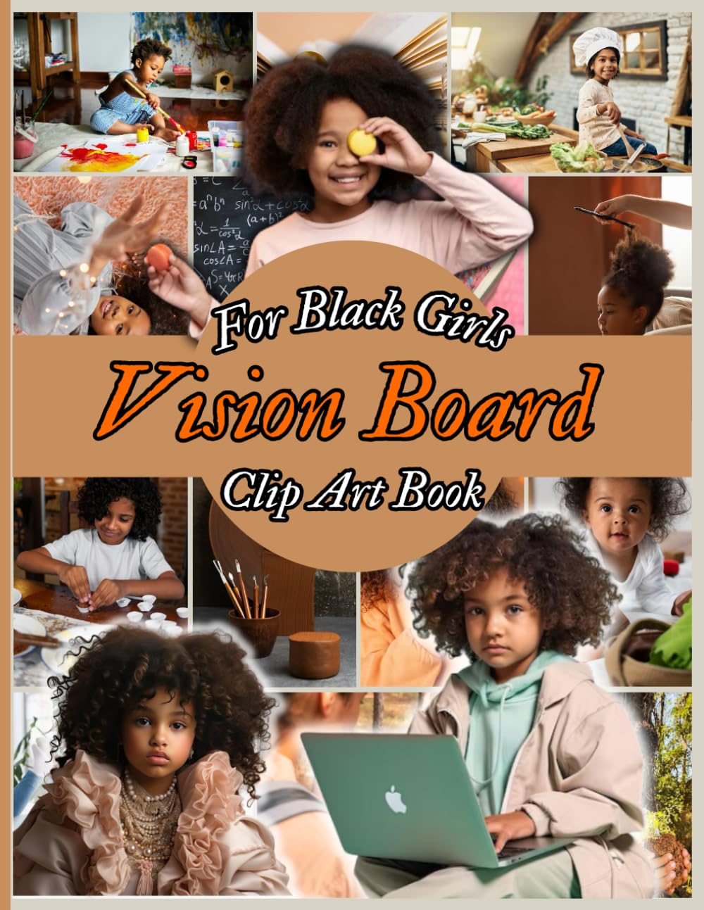 ler totalmente Vision Board Clip Art Book for Black Girls: Unleash Your Creativity With A Huge Collection Of Images, Quotes, And Positive Affirmations Tailored To Your Dream Vision Board (Vision Board Supplies)