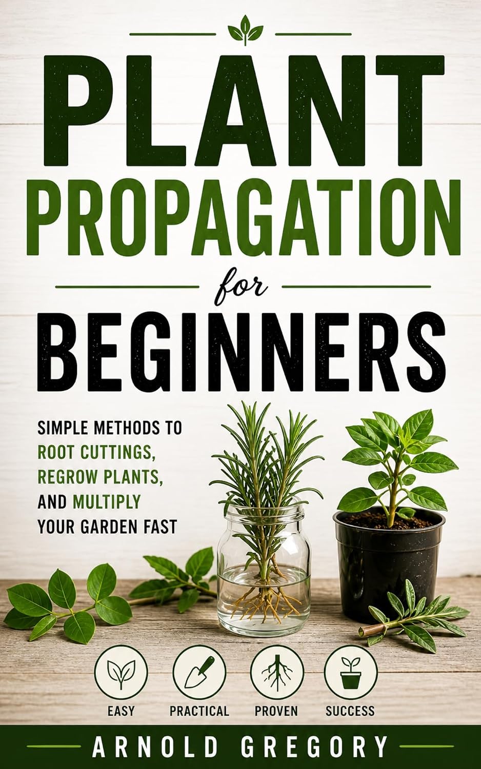 ler totalmente Plant Propagation for Beginners: Simple Methods to Root Cuttings, Regrow Plants, and Multiply Your Garden Fast (English Edition)
