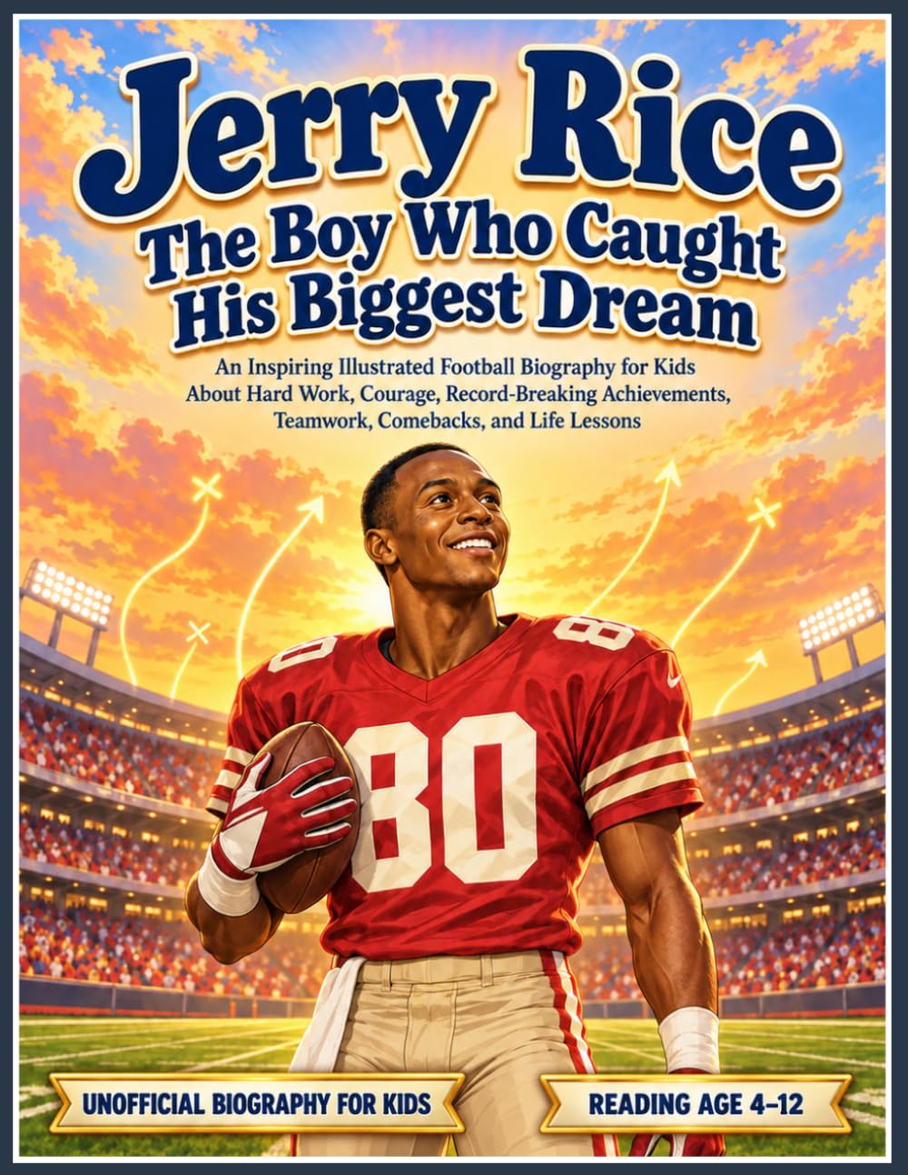 Jerry Rice The Boy Who Caught His Biggest Dream: An Inspiring Illustrated Football Biography for Kids About Hard Work, Courage, Record-Breaking... Comebacks, and Life Lessons | Ages 4–12 baixar o livro de graça
