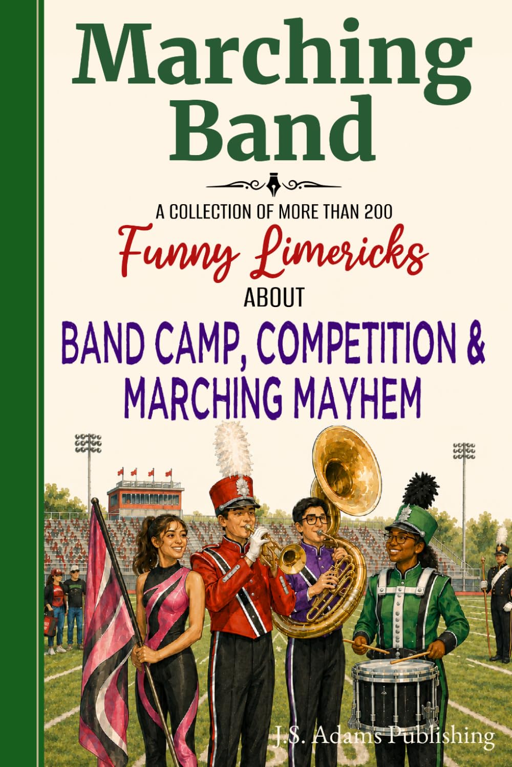 ler totalmente Marching Band Limericks: A Humorous Collection of Verses Celebrating Band Kids, Drum Corps, Color Guard, Drill, Competitions, Football Games & Parades... Students, Parents, Boosters & Alumni