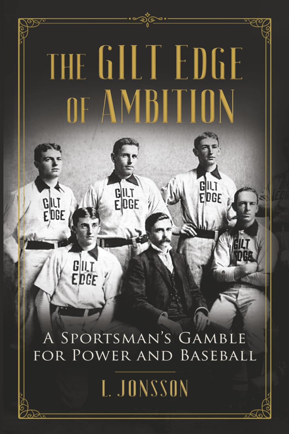 ler totalmente The Gilt Edge of Ambition: A Sportsman's Gamble for Power and Baseball