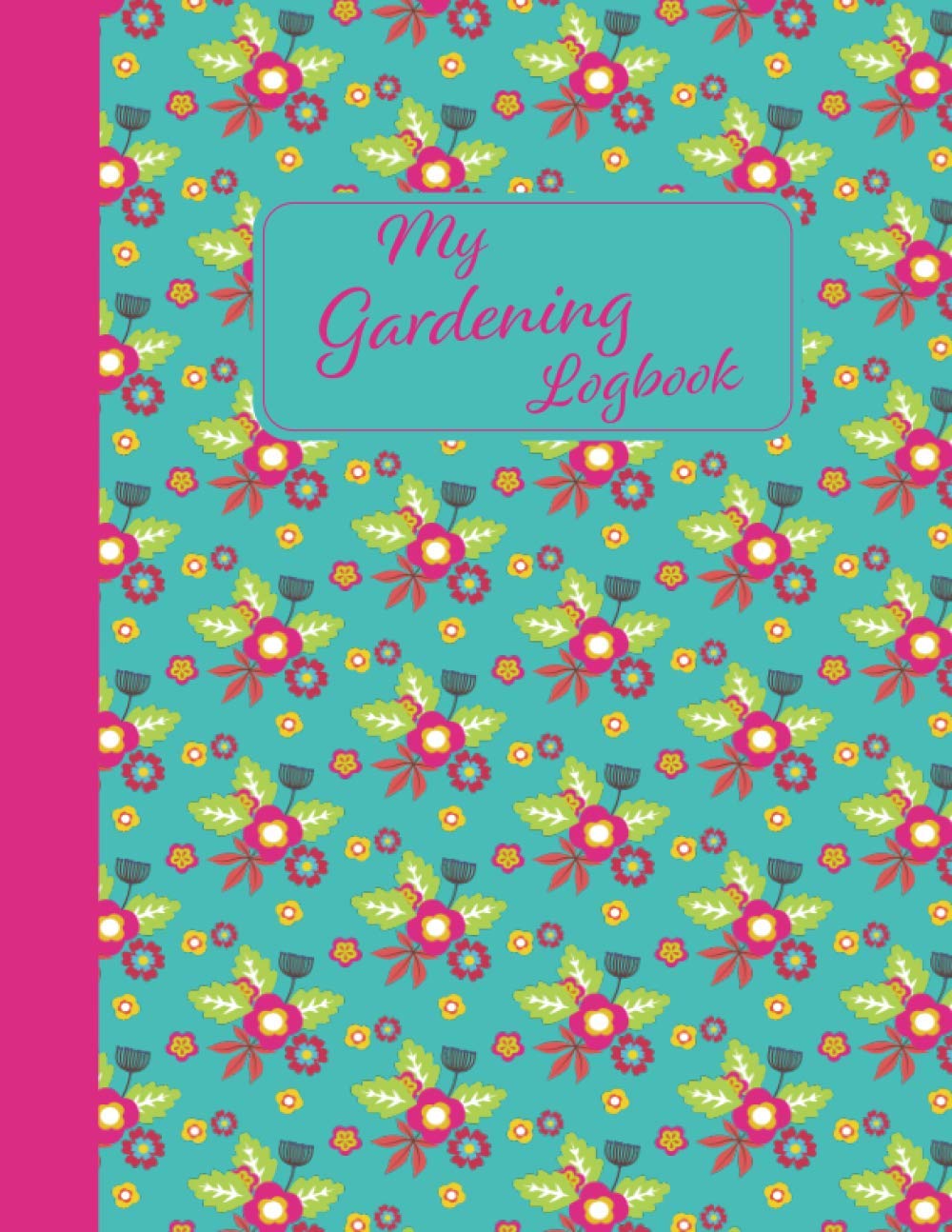 My Gardening Log Book Journal Teal Cover: Gardening Journal Planner for Women to Keep Notes about Growing Their Own Flowers and Plants baixar livro de graça