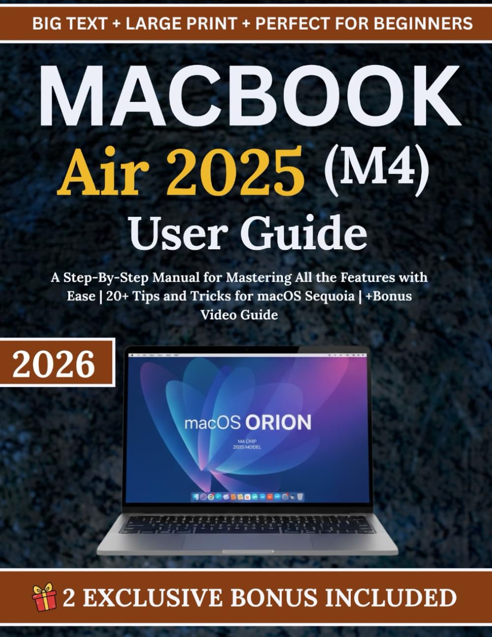 ler totalmente MacBook Air 2025 (M4) User Guide: A Step-By-Step Manual for Mastering All the Features with Ease 20+ Tips and Tricks for macOS Sequoia +Bonus Video Guide