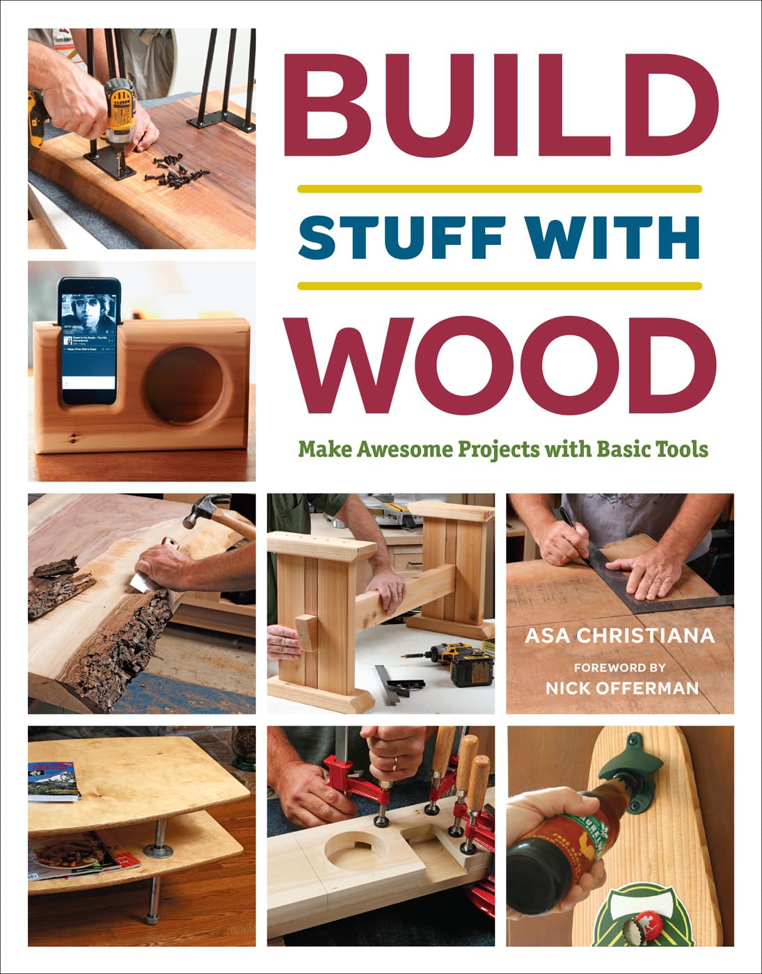 Build Stuff with Wood: Make Awesome Projects with Basic Tools