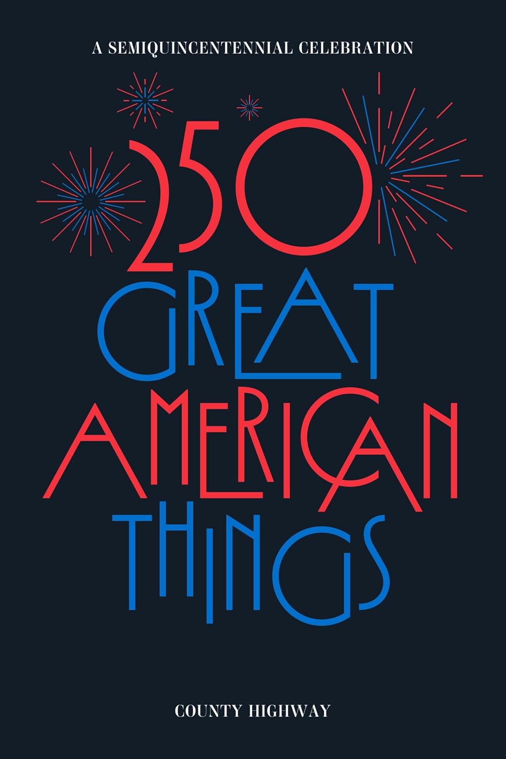 ler totalmente 250 Great American Things: A Semi-Quincentennial Celebration