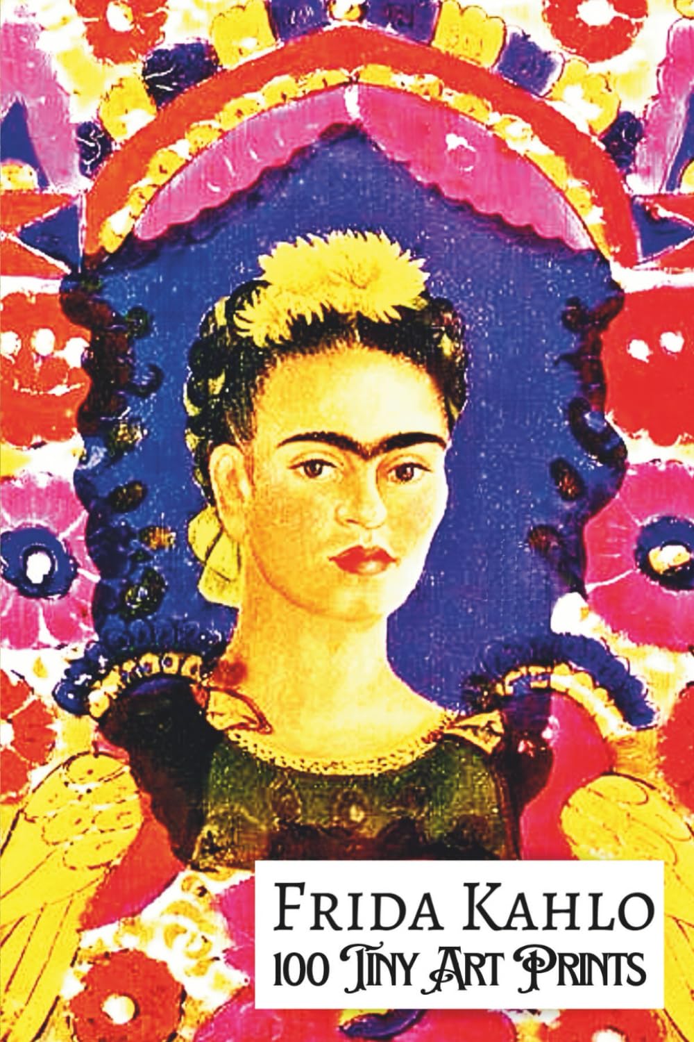 capítulo por capítulo baixar FRIDA KAHLO: 100 TINY ART PRINTS; Miniature Prints of Masterpiece Paintings; Petite Size 4x6"; Premium paper, Premium Inks: Miniature Art Collection... High-Quality Prints; Collectors' Edition