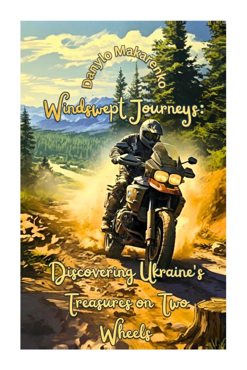 WindSwept Journeys: Discovering Ukraine’s Treasures on Two Wheels: An Illustrated 40-Minute Motorcycle Journey Through Ukraine's Landscapes, Heritage, and a Nation at War baixar o livro de graça