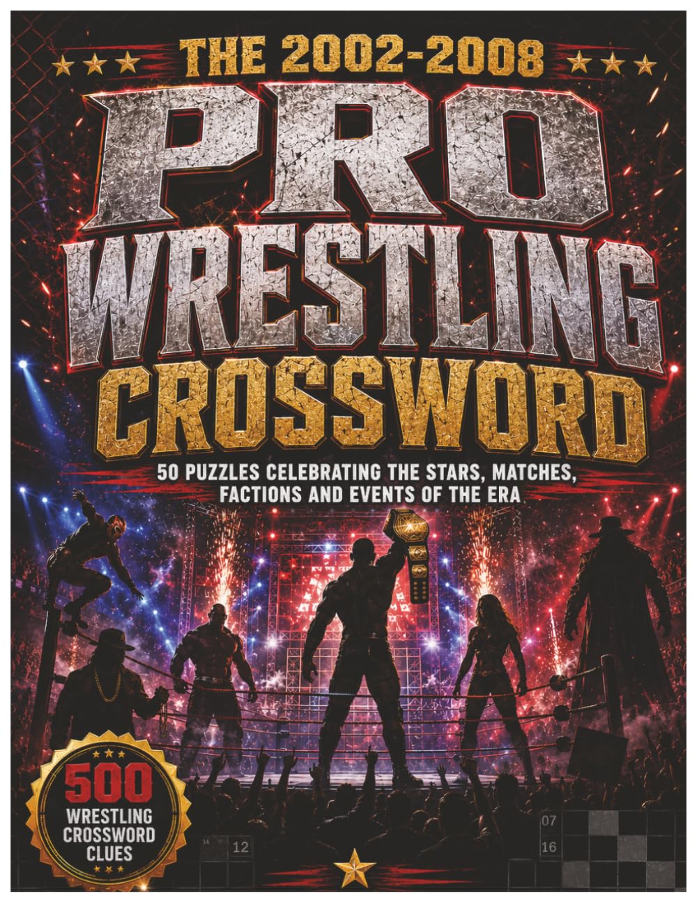 The Early 2000s Pro Wrestling Crossword: 50 Nostalgic Puzzles Celebrating the Stars, Matches, Factions and Events of 2002–2008 baixar livro de graça