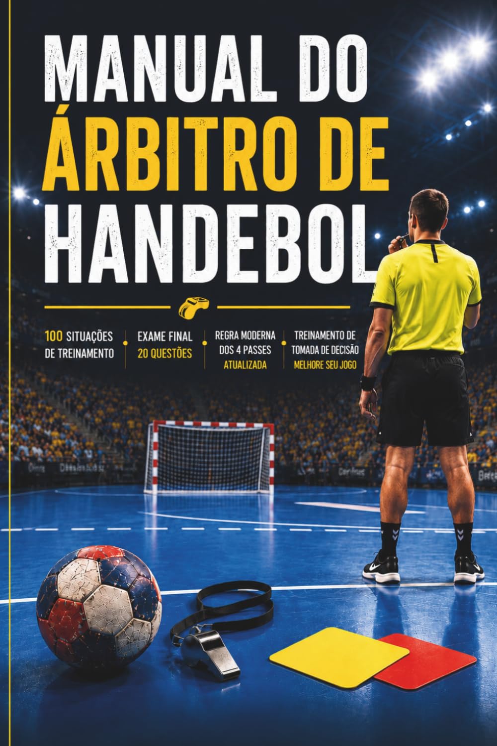 Manual de Casos para Árbitros de Handebol: 100 Situações Práticas para Tomar as Melhores Decisões em Quadra – Guia Completo de Treinamento para Árbitros de Handebol (Portuguese Edition) baixar livro de graça