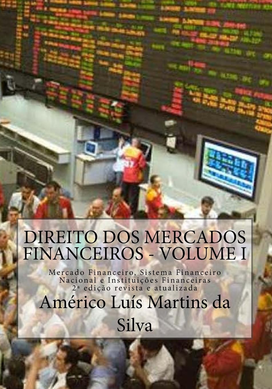 Direito dos Mercados Financeiros - Volume I: Mercado Financeiro, Sistema Financeiro Nacional e Instituicoes Financeiras: 1 baixar o livro de graça