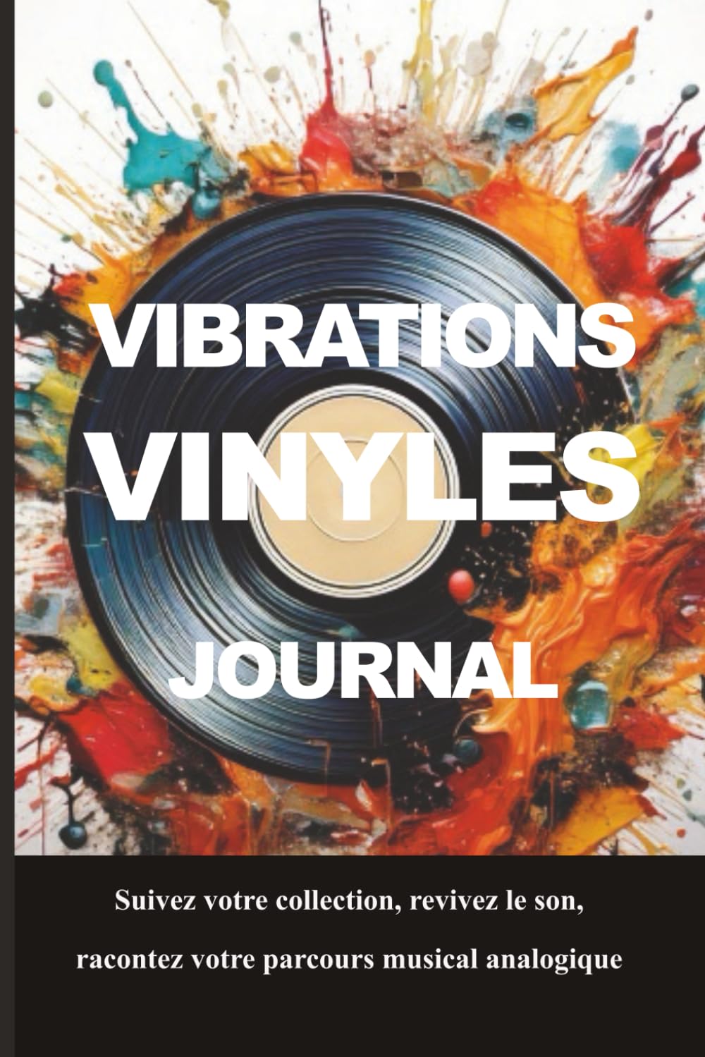 ler totalmente Journal Vibrations Vinyles: Suivez votre collection, revivez le son, racontez votre parcours musical analogique (French Edition)