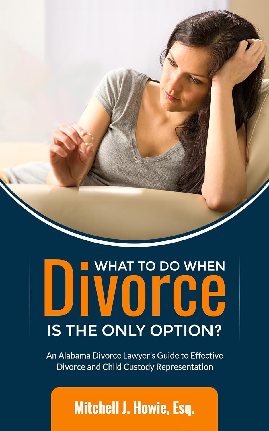What To Do When Divorce Is The Only Option?: An Alabama Divorce Lawyer’s Guide to Effective Divorce and Child Custody Representation (English Edition) baixar livro de graça
