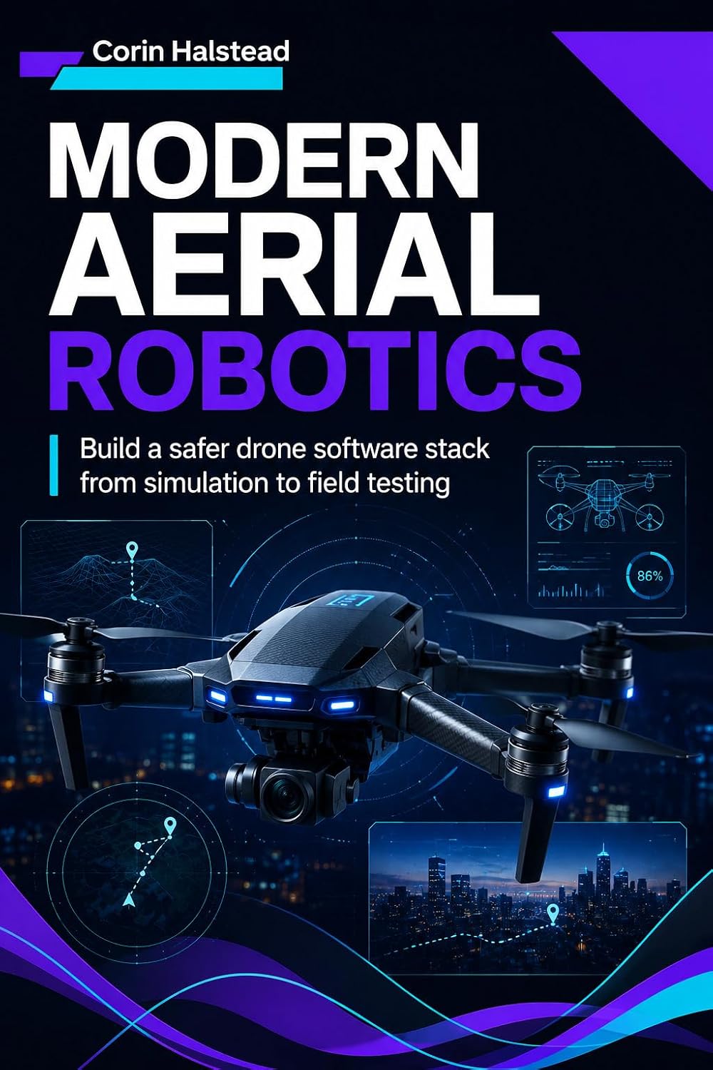 Modern Aerial Robotics: Build a safer drone software stack from simulation to field testing (English Edition) baixar o livro de graça