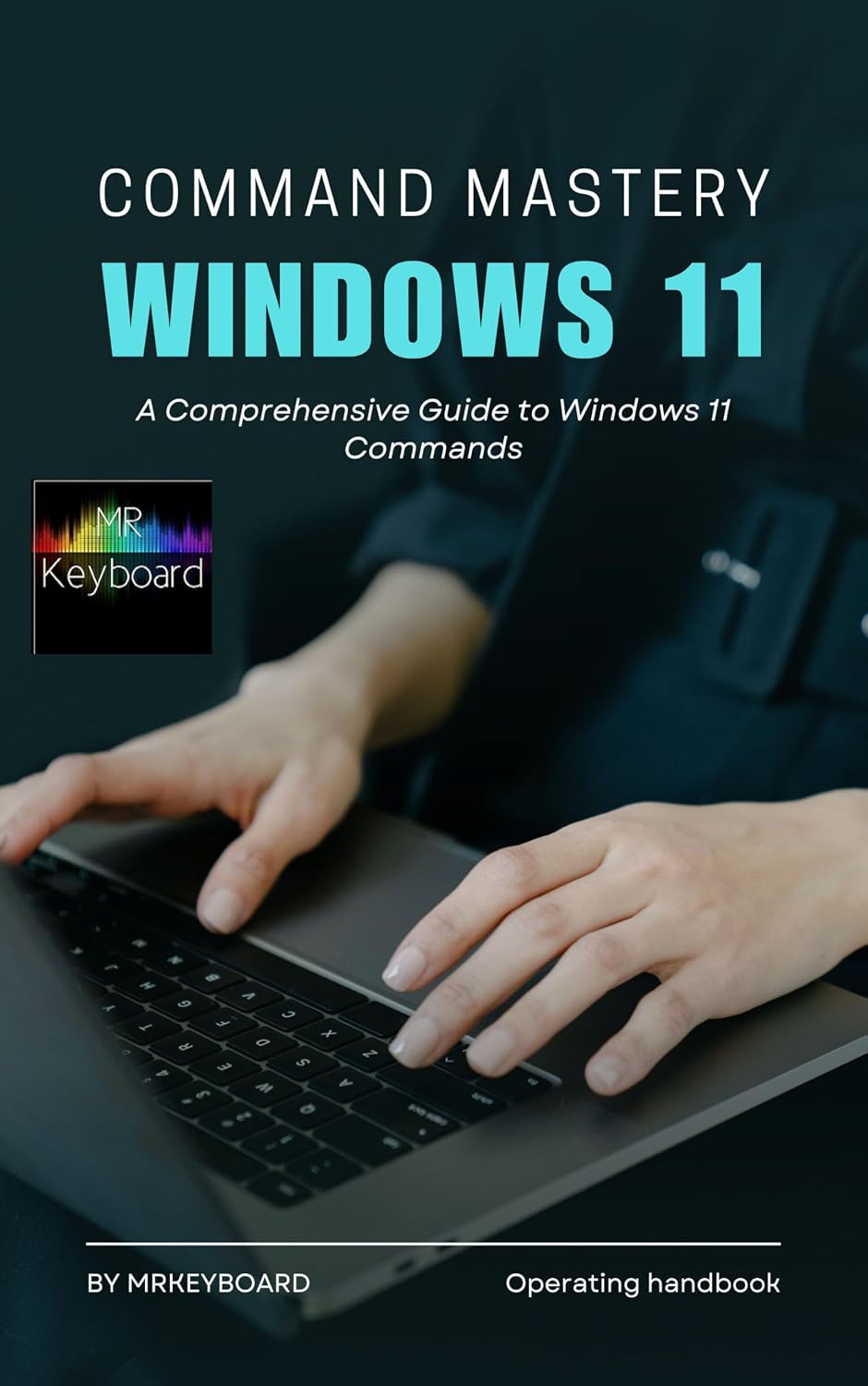 ler totalmente Command Mastery A Comprehensive guide to windows 11 commands: Instructional handbook of Windows 11 (English Edition)
