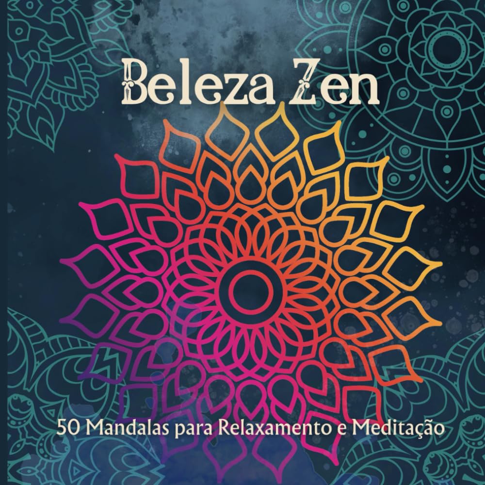 Beleza Zen: 50 Mandalas para Relaxamento e Meditação (Portuguese Edition) baixar livro de graça