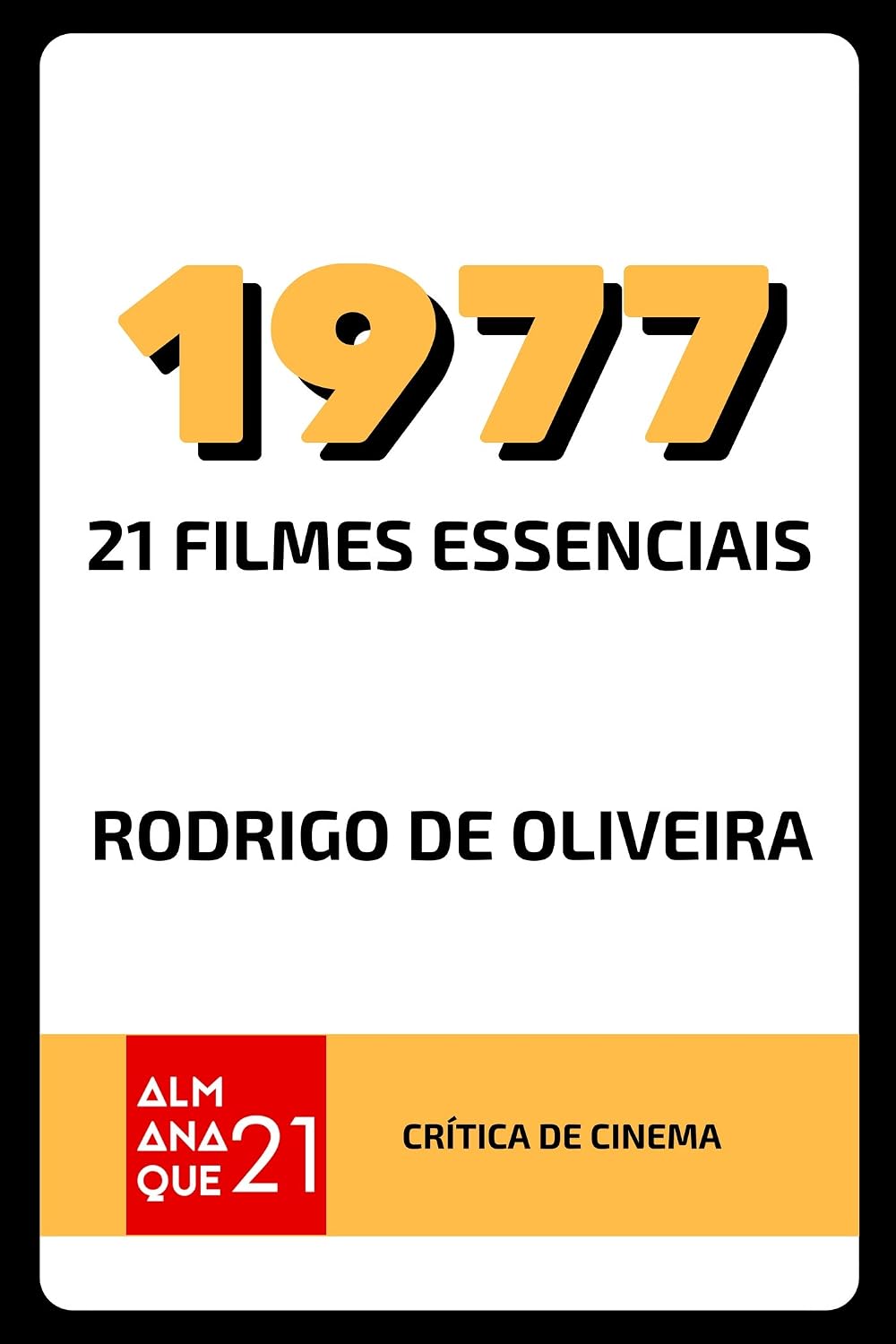 1977: 21 Filmes Essenciais (Crítica de Cinema Livro 1) baixar livro de graça