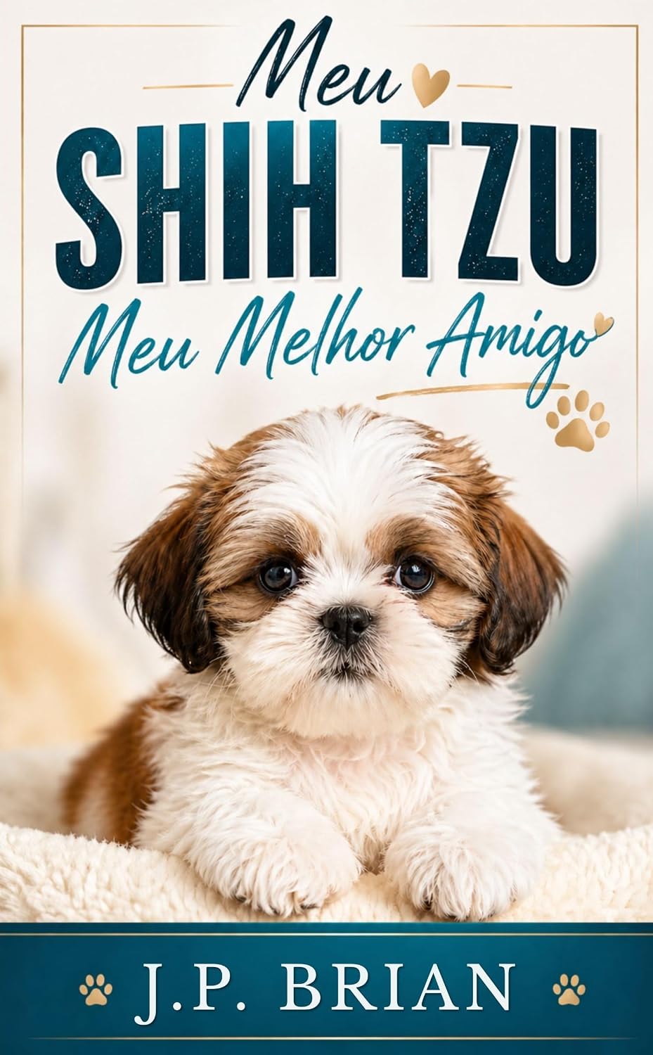 capítulo por capítulo baixar Meu Shih Tzu, Meu Melhor Amigo: Cuidados, Temperamento, Personalidade, Filhotes e Rotina para Viver Melhor com seu Cão (Meu Melhor Amigo de Quatro Patas)