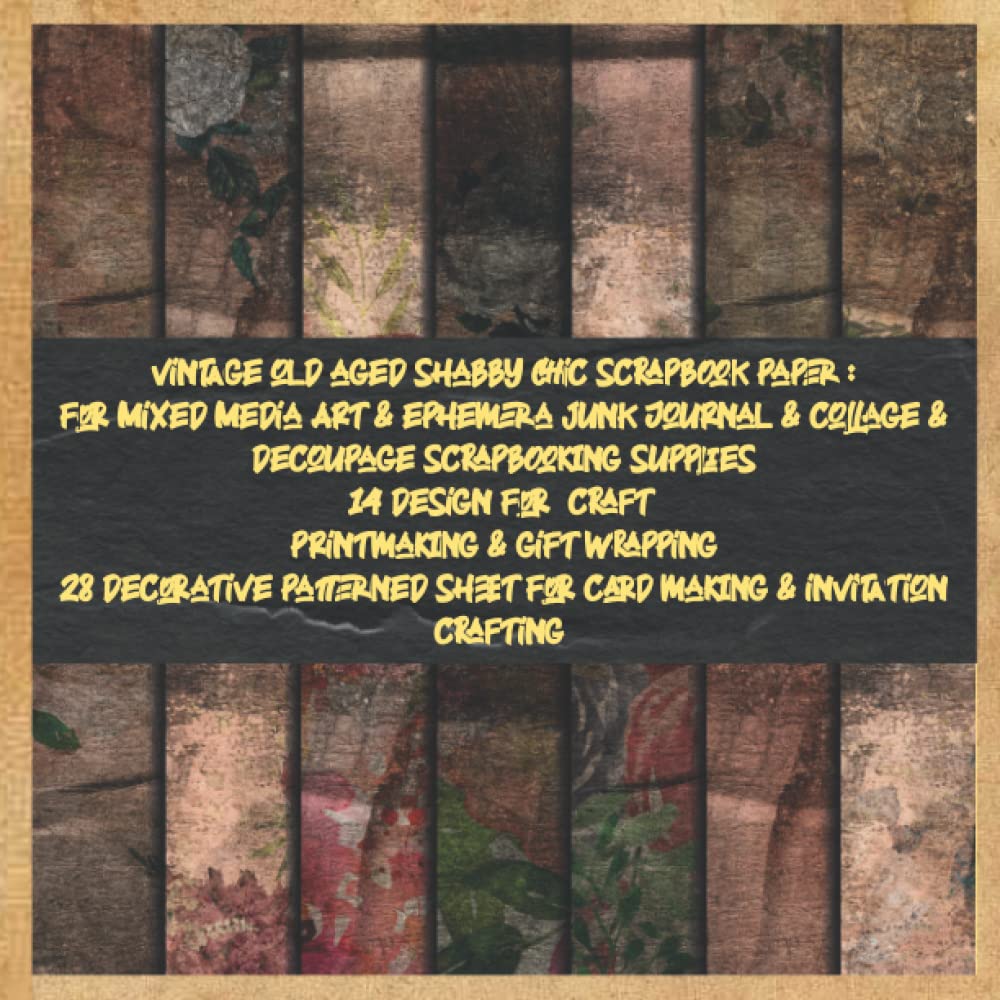 vintage old aged shabby chic scrapbook paper: for Mixed Media Art & ephemera junk Journal & collage & decoupage scrapbooking supplies 14 design for... sheet for card making & invitation crafting baixar livro de graça