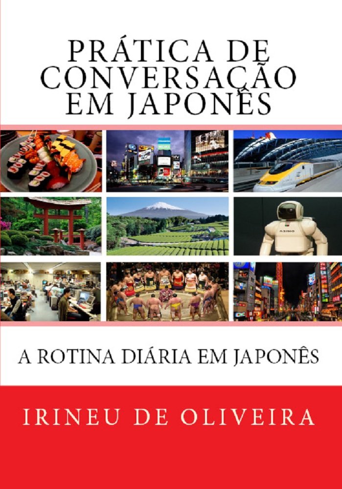 capítulo por capítulo baixar Prática de Conversação em Japonês: A Rotina Diária em Japonês (Prática de Conversação em línguas modernas Livro 6)