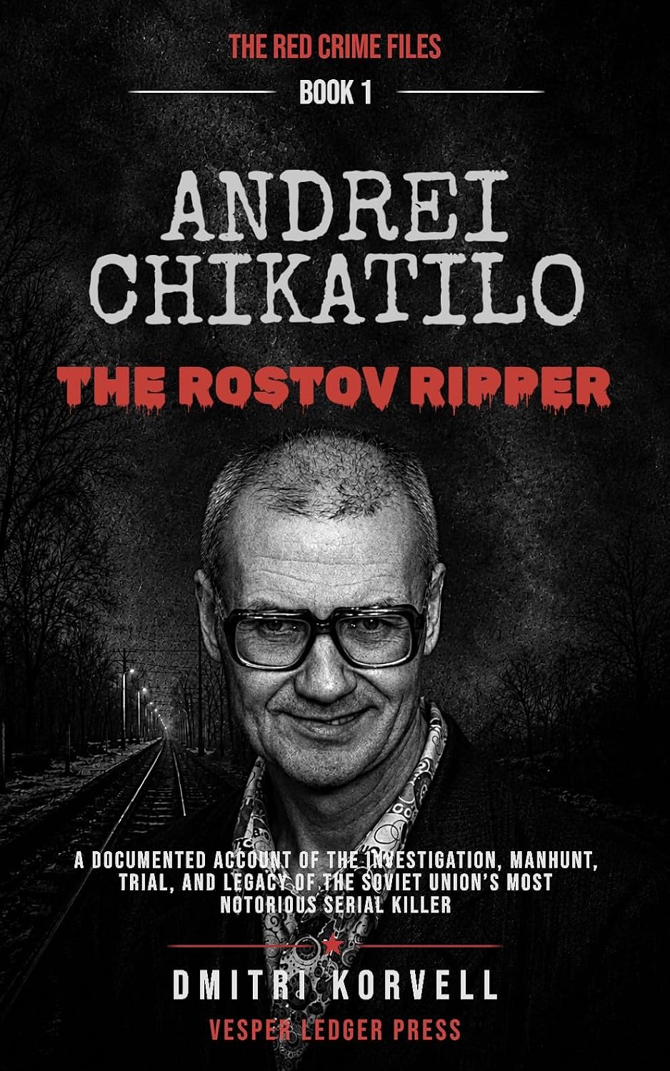 ler totalmente Andrei Chikatilo: The Rostov Ripper (THE RED CRIME FILES Book 1) (English Edition)