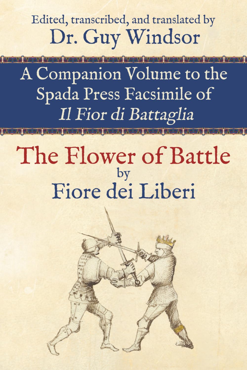 capítulo por capítulo baixar The Flower of Battle, by Fiore dei Liberi: Companion volume to the Spada Press facsimile of Il Fior di Battaglia: Edited, transcribed, and translated by Dr. Guy Windsor