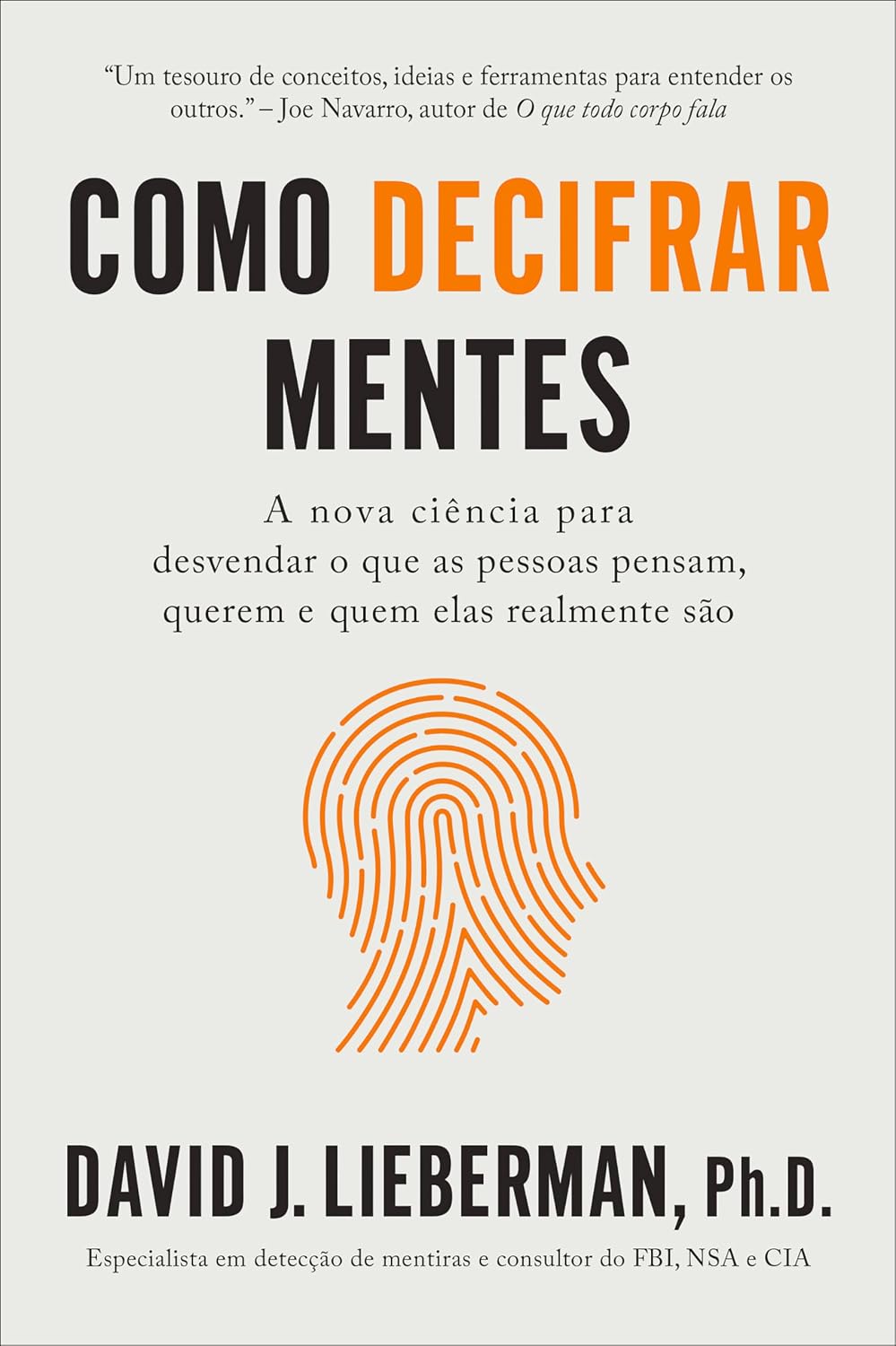 Como decifrar mentes: A nova ciência para desvendar o que as pessoas pensam, querem e quem elas realmente são