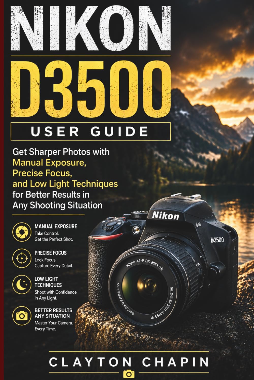 capítulo por capítulo baixar NIKON D3500 User Guide: Get Sharper Photos with Manual Exposure, Precise Focus, and Low Light Techniques for Better Results in Any Shooting Situation