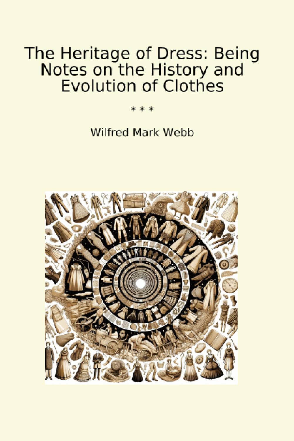 The Heritage of Dress: Being Notes on the History and Evolution of Clothes (Classic Books) baixar o livro de graça