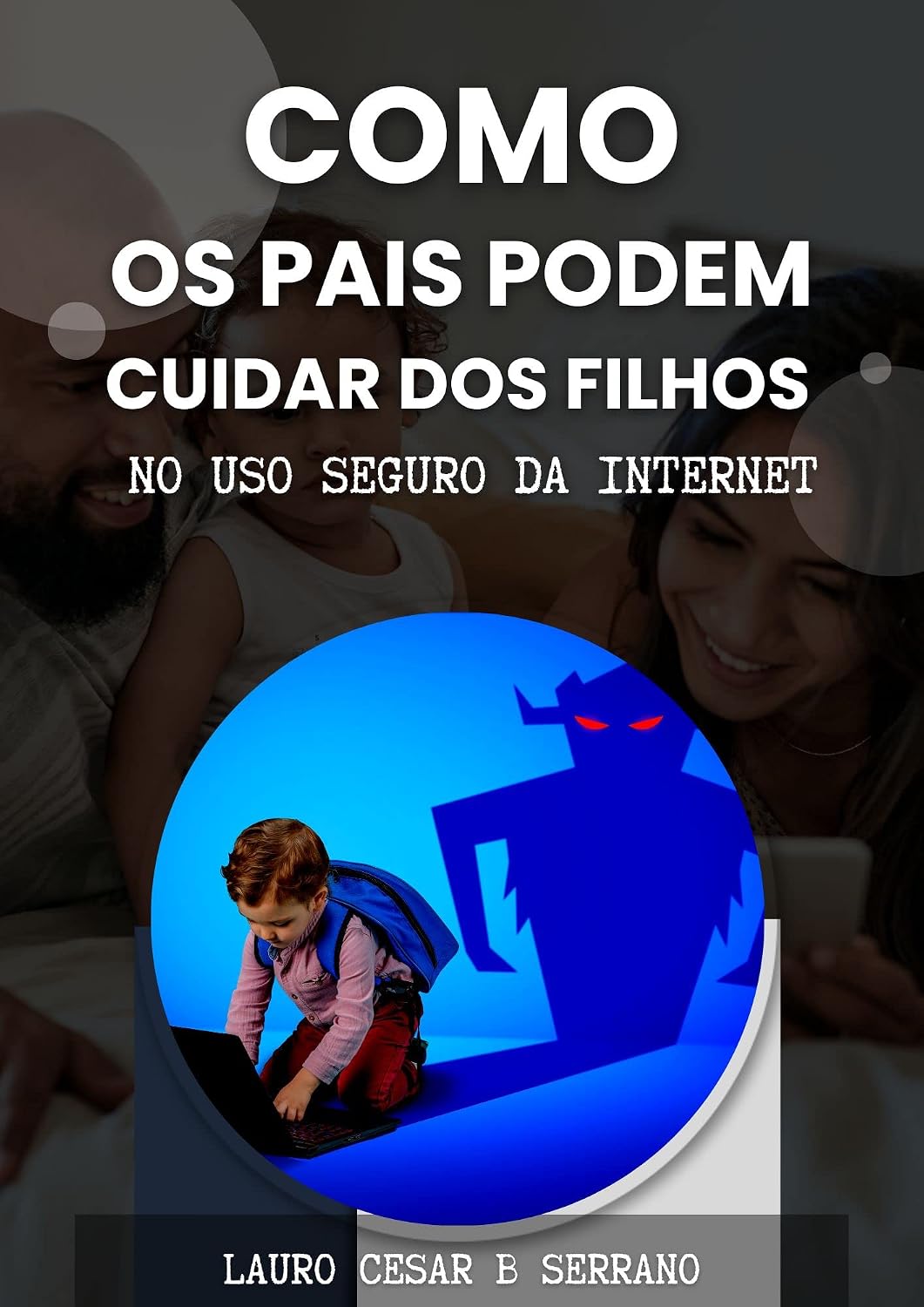 Como os Pais podem cuidar dos filhos no uso seguro da internet baixar o livro de graça